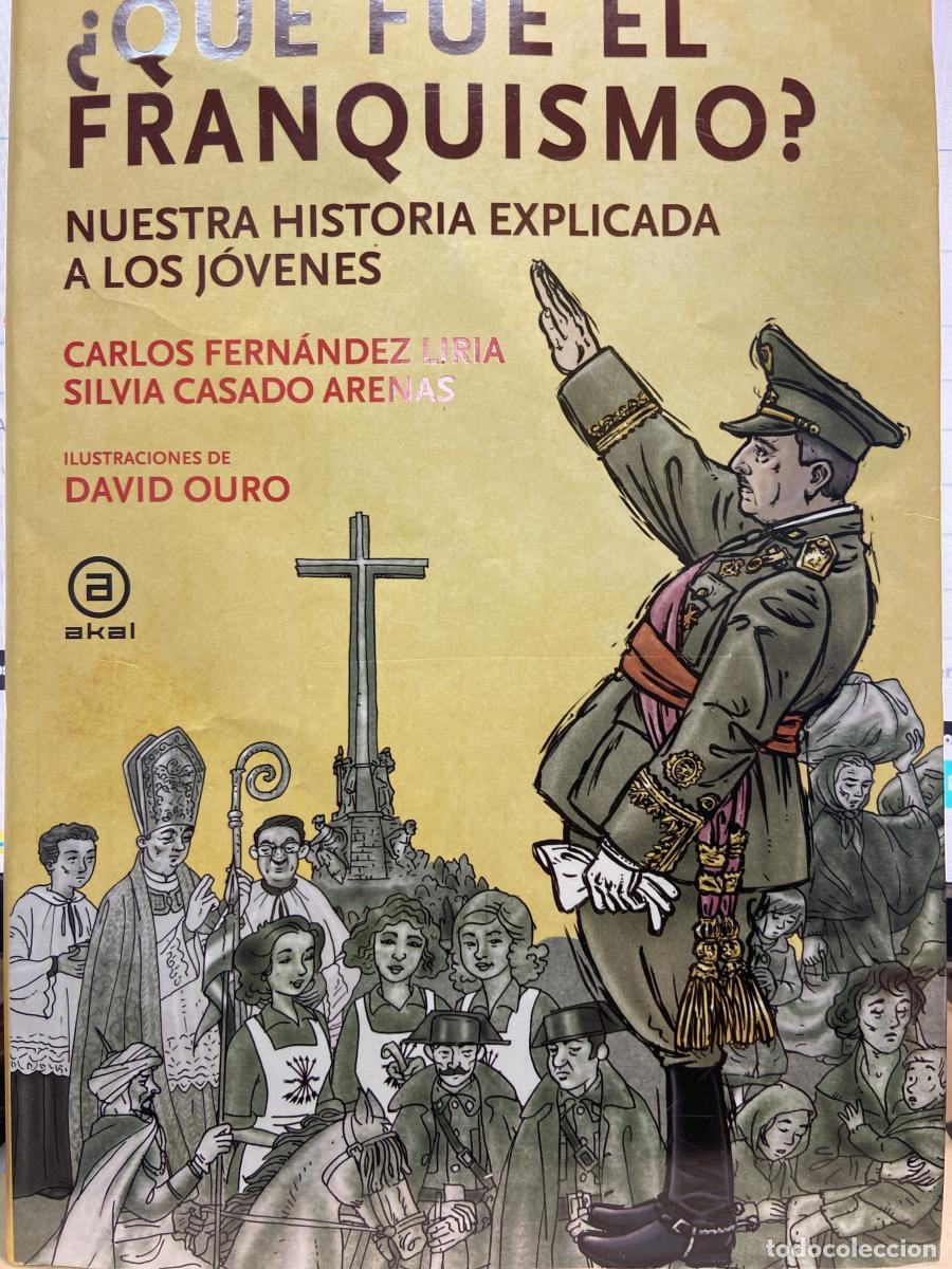 Libros: &iquest;Qu&eacute; fue el franquismo?. Nuestra historia explicada a los j&oacute;venes. - Carlos Fern&aacute;ndez Liria. Silvia