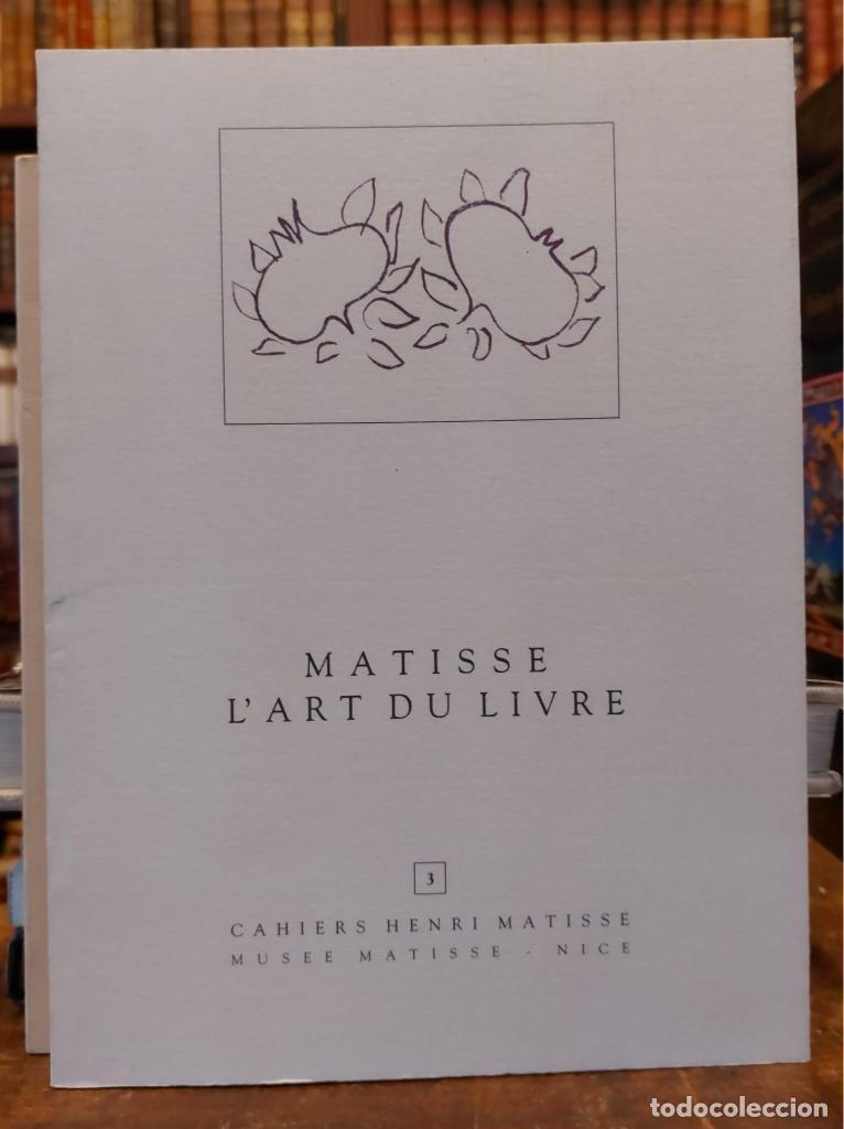 Libros: HENRI MATISSE. L'ART DU LIVRE. Preface Xavier Girard; intro. Youri Roussakov. - MATISSE.