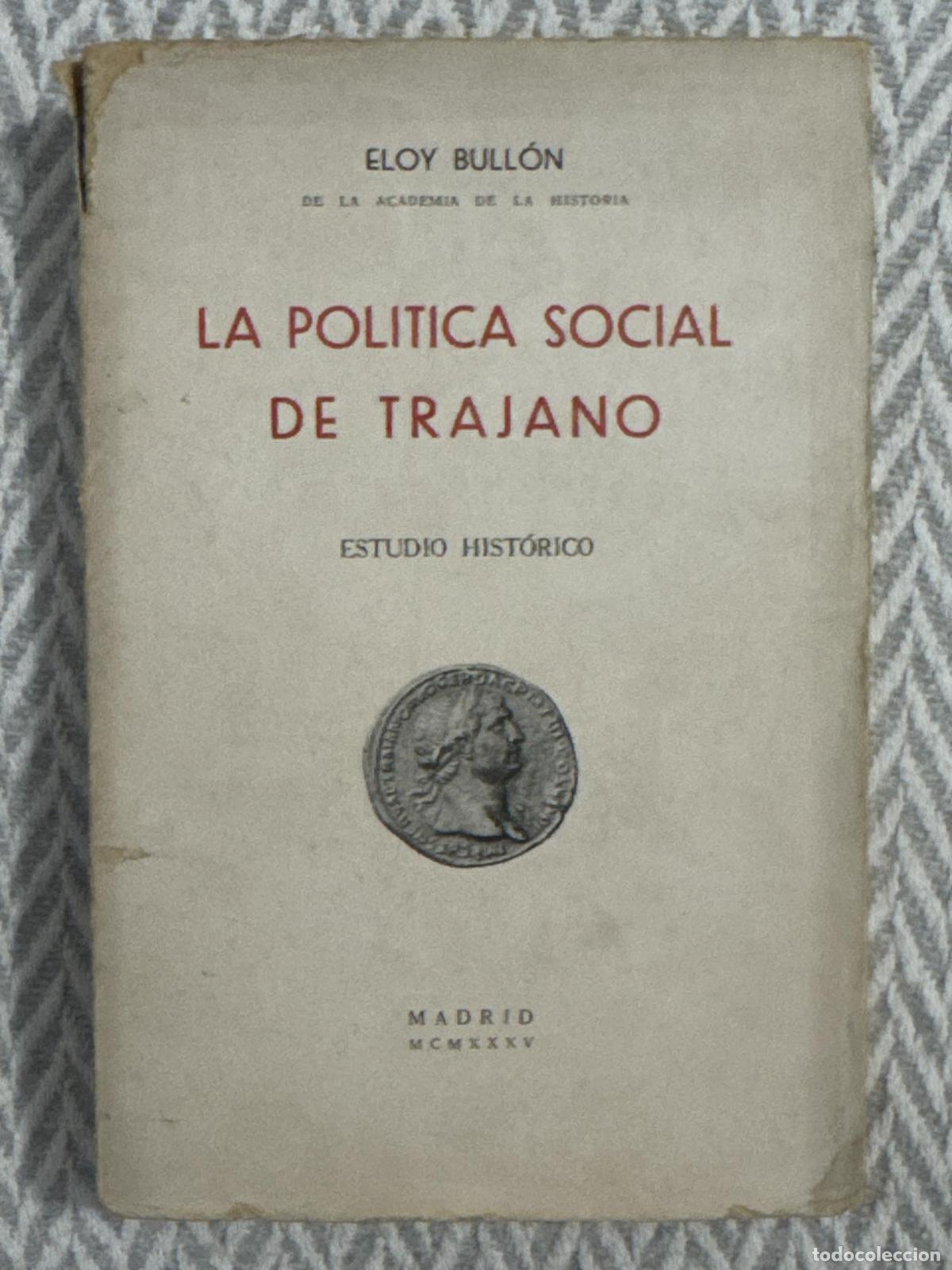Libros: La pol&iacute;tica social de Trajano. Con firma y dedicatoria de autor - Eloy Bull&oacute;n