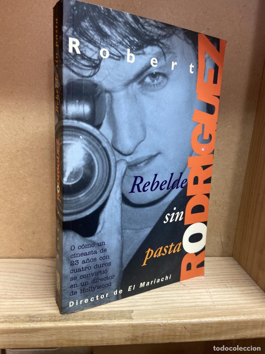 Libros: Rebelde sin pasta - Robert Rodr&iacute;guez