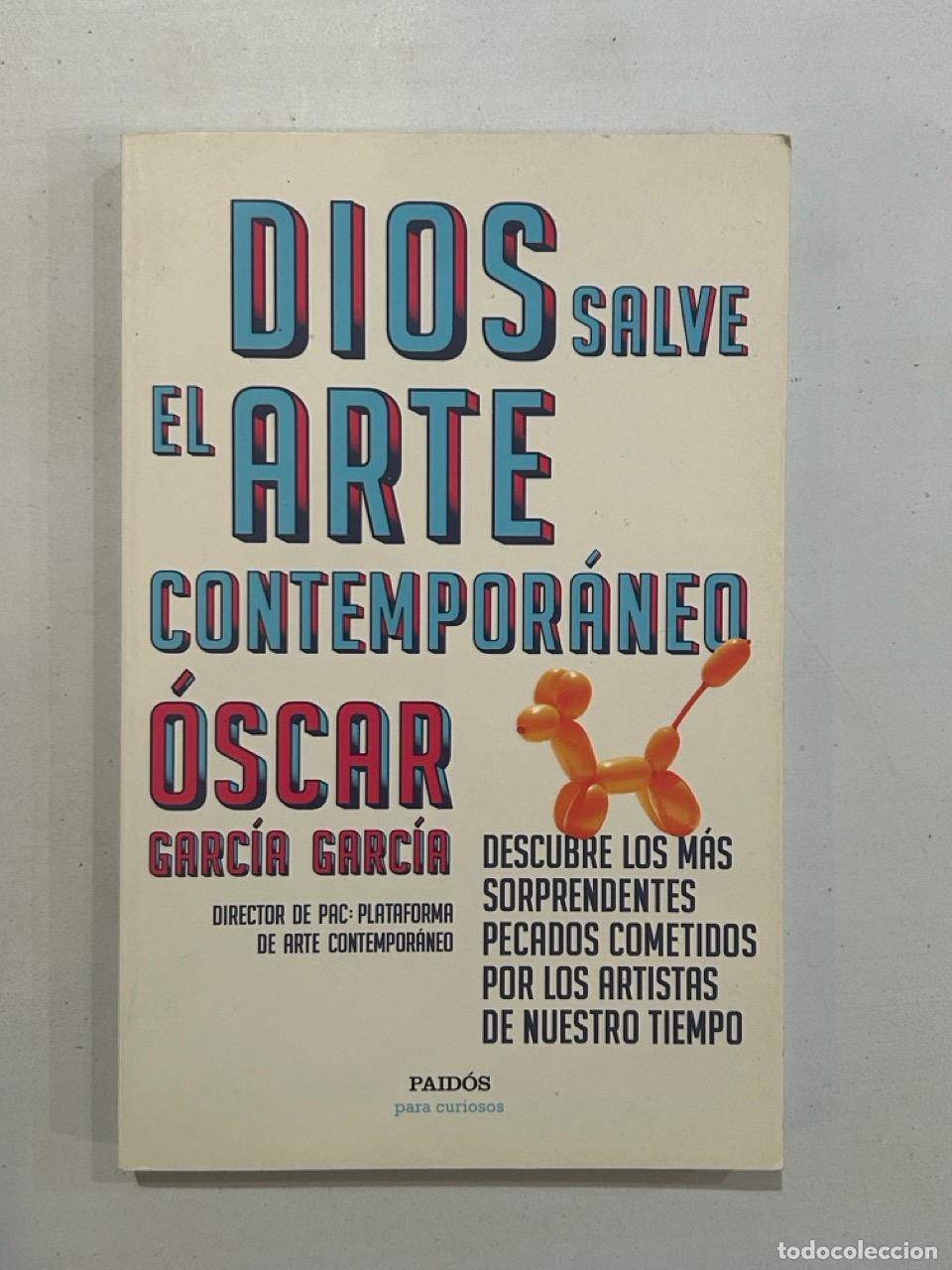 Libros: &Oacute;scar Garc&iacute;a Garc&iacute;a - Dios salve el arte contempor&aacute;neo
