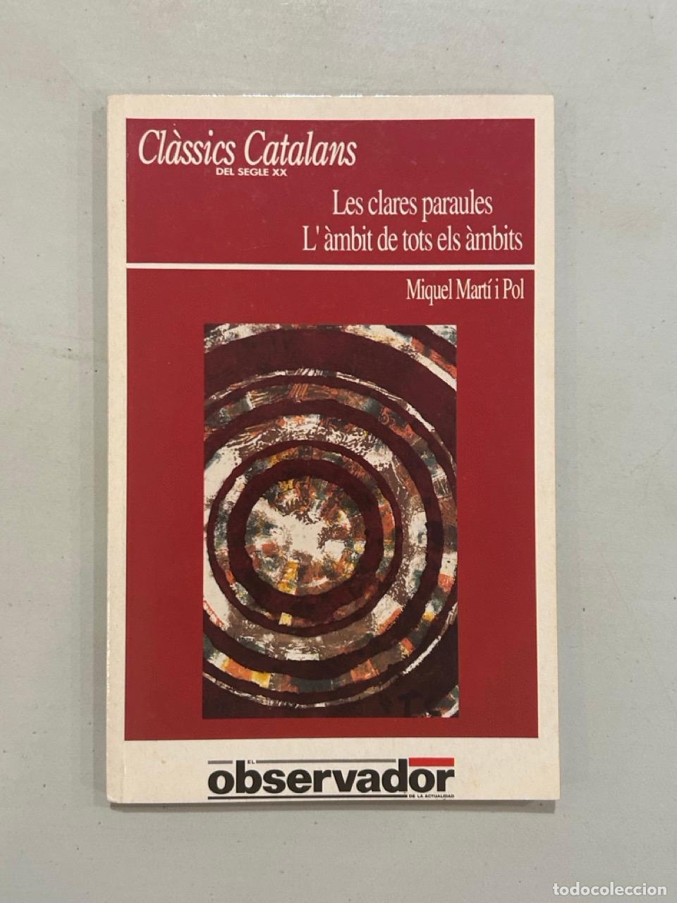 Libri di seconda mano: Miquel Mart&iacute; i Pol - Les clares paraules / L'&agrave;mbit de tots els &agrave;mbits