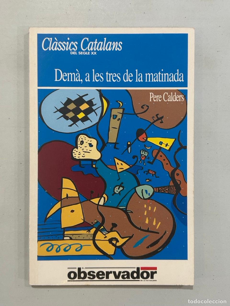 Libri di seconda mano: Pere Calders - Dem&agrave;, a les tres de la matinada