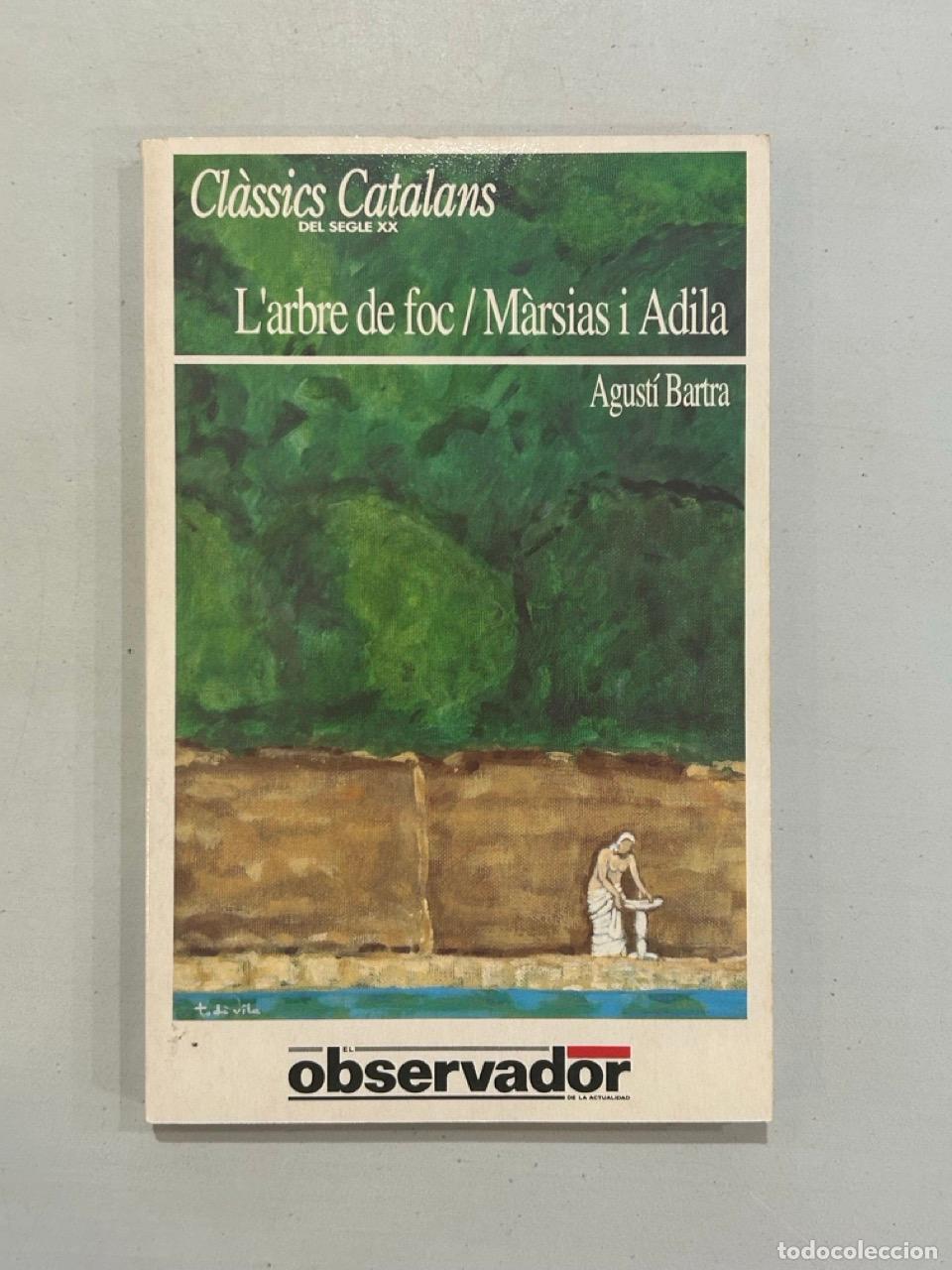 Libri di seconda mano: Agust&iacute; Bartra - L'arbre de foc / M&agrave;rsias i Adila