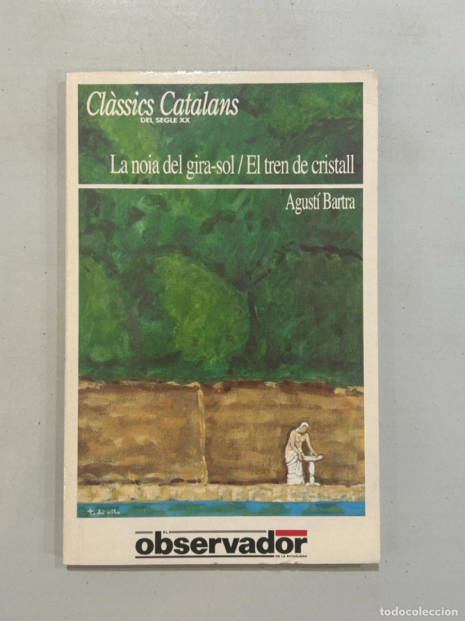 Libros: Agust&iacute; Bartra - La noia del gira-sol / El tren de cristall