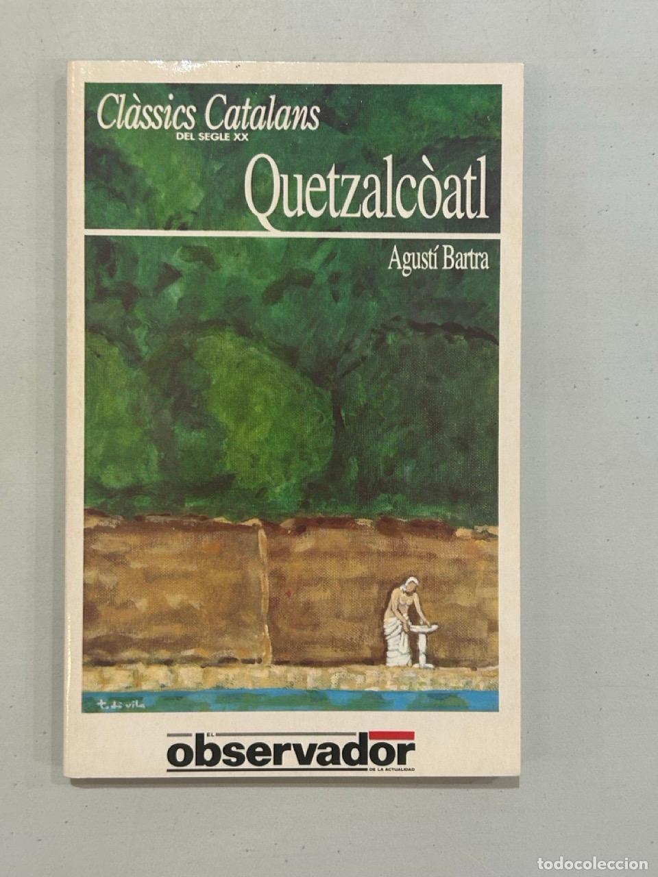 Libros: Agust&iacute; Bartra - Quetzalc&ograve;atl