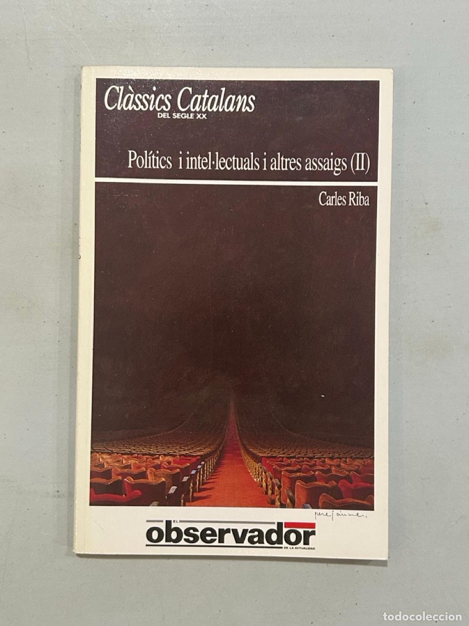 Libros: Carles Riba - Pol&iacute;tics i intel&middot;lectuals i altres assaigs (II)