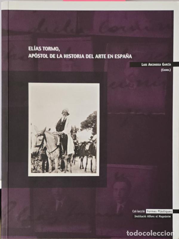 Libros: El&iacute;as Tormo, ap&oacute;stol de la historia del arte en Espa&ntilde;a - Luis Arciniega Garc&iacute;a