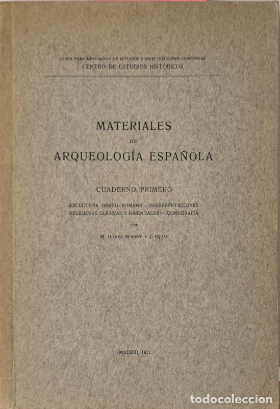 Libros: Materiales de Arqueolog&iacute;a Espa&ntilde;ola. Cuaderno primero - M. G&oacute;mez-Moreno y J. Pijo&aacute;n
