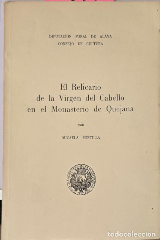 Libros: El relicario de la Virgen del Cabello en el Monasterio de Quejana - Micaela Portilla