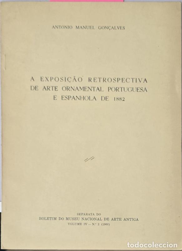 Libros: A Exposic&atilde;o retrospectiva de arte ornamental portuguesa e espanhola de 1882 (Separata) - Ant&oacute;nio Man