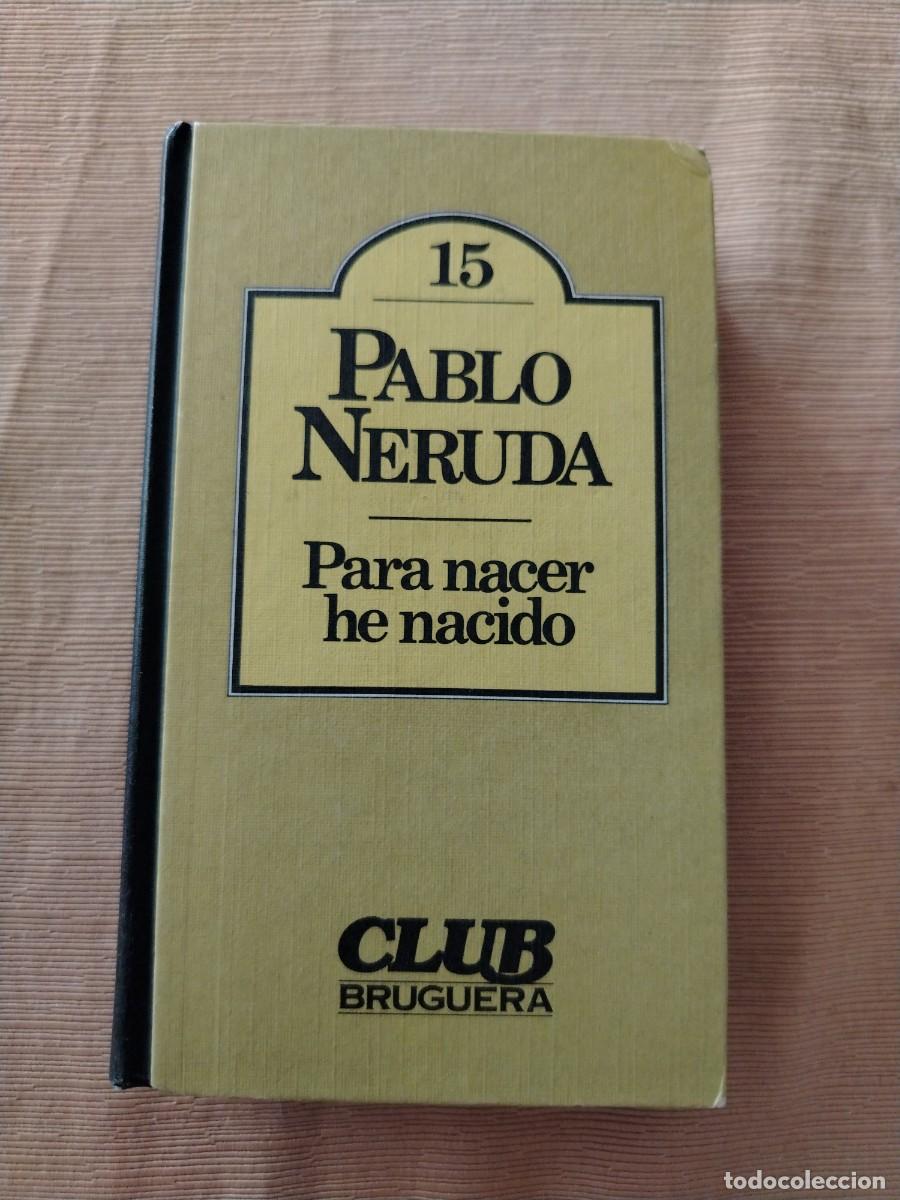 Libros: Libro Pablo Neruda. Para nacer he nacido - Foto 1