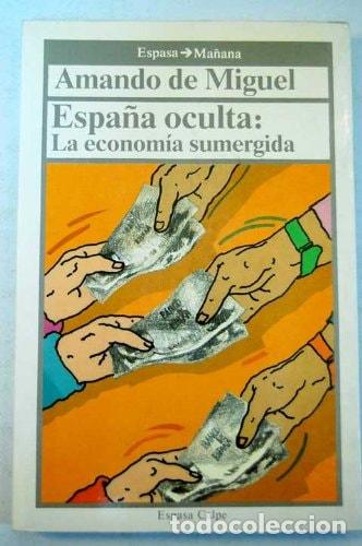 Libros: España oculta: La economía sumergida (Espasa mañana) (Spanish Edition) - Amando de Miguel