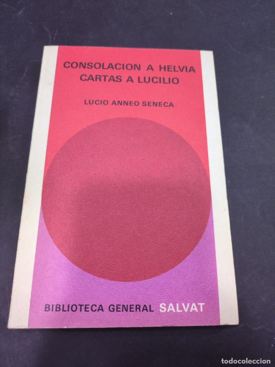 Libros: Consolaci&oacute;n A Helvia Cartas A Lucilio Lucio Anneo Seneca