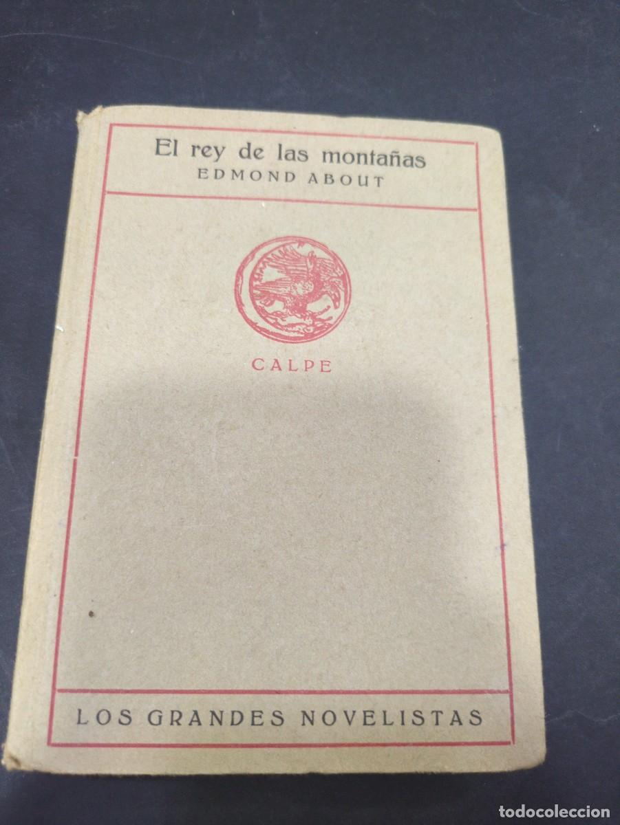 Libros: EDMOND ABOUT. EL REY DE LAS MONTA&Ntilde;AS. CALPE las grandes novelistas