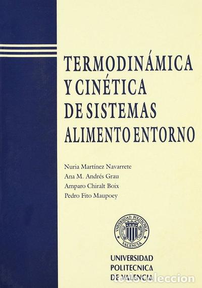 Libros: Termodin&aacute;mica y cin&eacute;tica de sistemas alimento entorno- 9788477217039