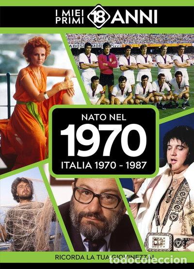Libros: Nato nel 1970. Italia 1970-1987. I miei primi 18 anni- 9789493373983