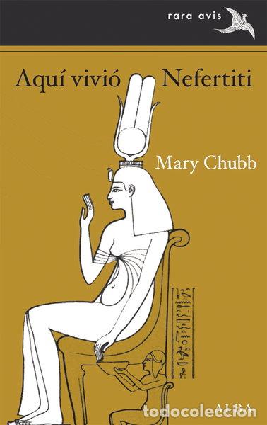 Libros: Aqu&iacute; vivi&oacute; Nefertiti- 9788490658413