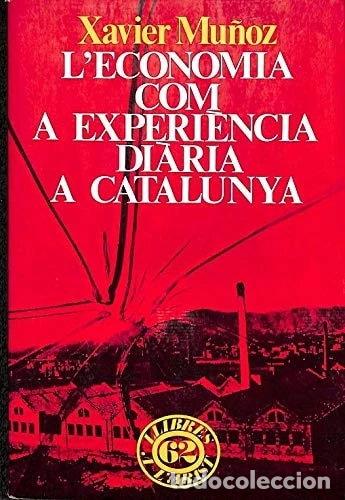 Libros: L'economia com a experi&egrave;ncia di&agrave;ria a Catalunya- 9788429720976