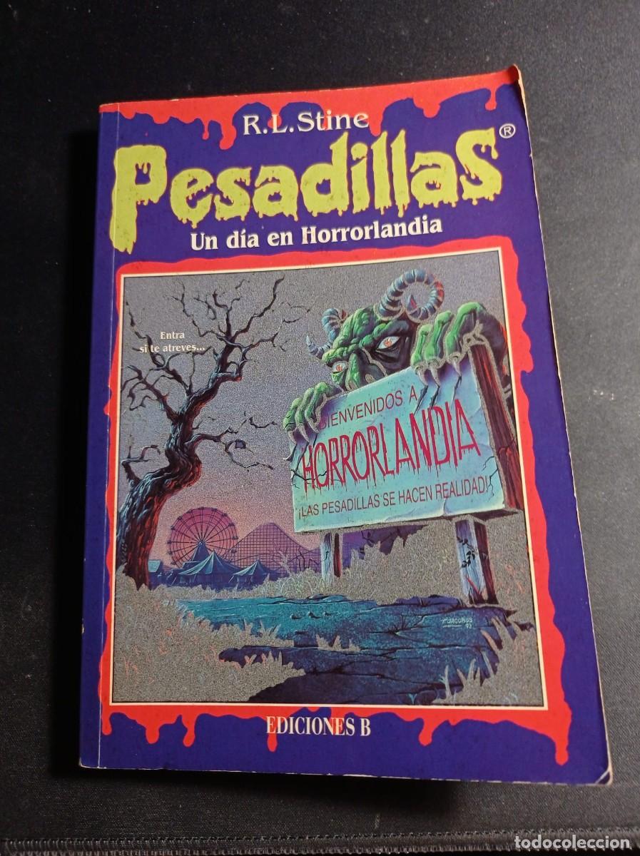 Libros: R.L. Stine - Pesadillas N&ordm;1: Un d&iacute;a en Horrorlandia - Ediciones B. 1&ordf; Edici&oacute;n