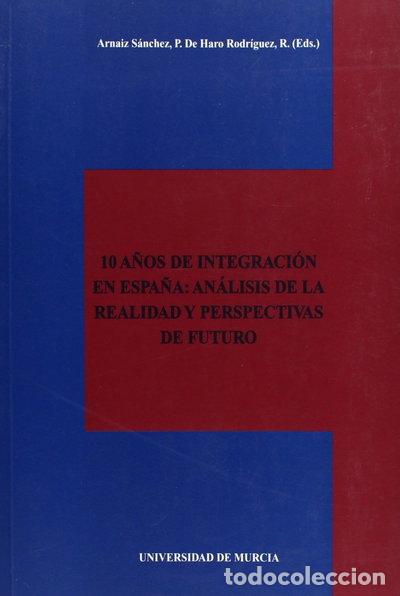 Libri di seconda mano: 10 A&ntilde;os de Integraci&oacute;n en Espa&ntilde;a- 9788476848128