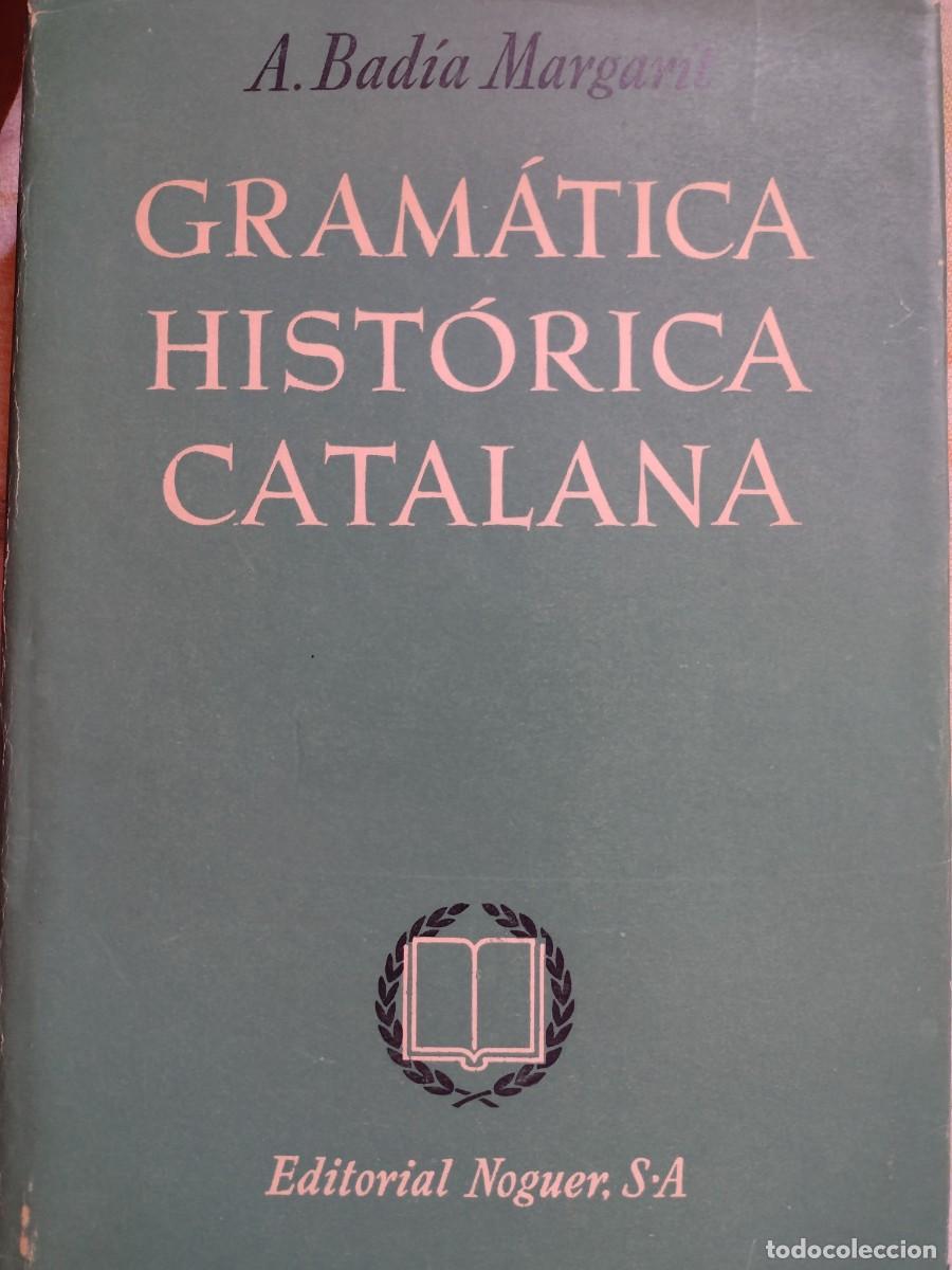 Livres: La &rdquo;Gram&aacute;tica hist&oacute;rica&rdquo; de Badia Margarit, 1951