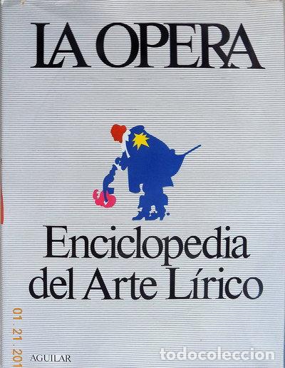 Libros: La &Oacute;pera: Enciclopedia del Arte L&iacute;rico- 9788403400719