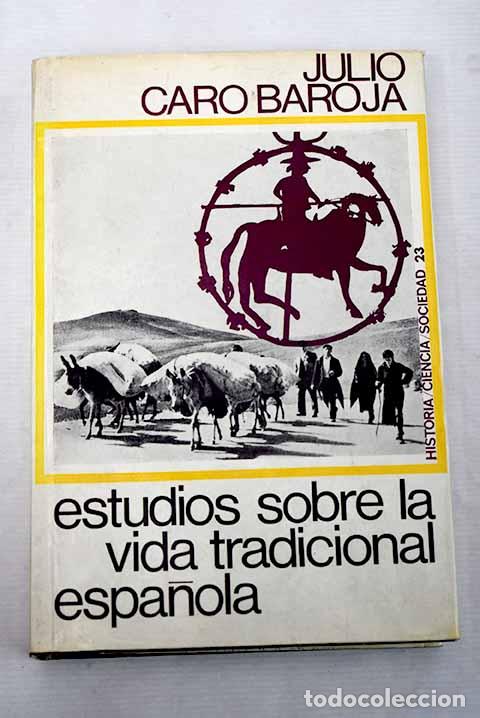 Libros: Estudios sobre la vida tradicional espa&ntilde;ola.- Caro Baroja, Julio