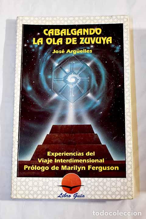 Libros: Cabalgando la ola de Zuvuya.- Arguelles, Jos&eacute;