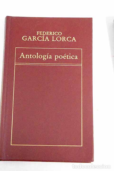 Libros: Antolog&iacute;a po&eacute;tica: Garc&iacute;a Lorca, Federico.- Garc&iacute;a Lorca, Federico