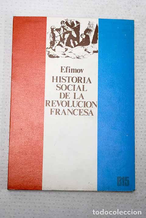 Libros: Historia social de la Revoluci&oacute;n Francesa.- Efimov, N.