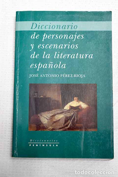 Livros em segunda m&atilde;o: Diccionario de personajes y escenarios de la literatura espa&ntilde;ola.- P&eacute;rez-Rioja, Jos&eacute; Antonio
