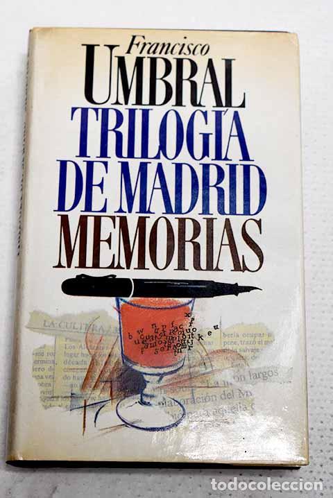 Livros em segunda m&atilde;o: Trilog&iacute;a de Madrid: memorias.- Umbral, Francisco