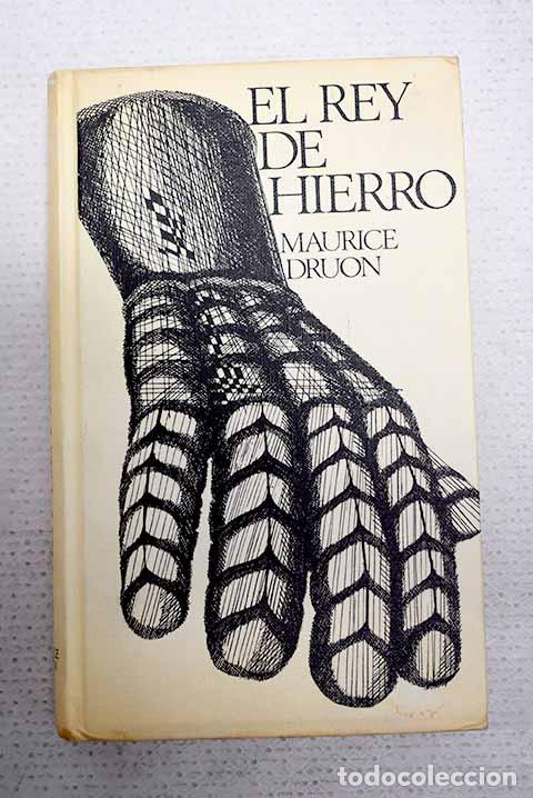 Libri di seconda mano: El rey de hierro: Druon, Maurice.- Druon, Maurice