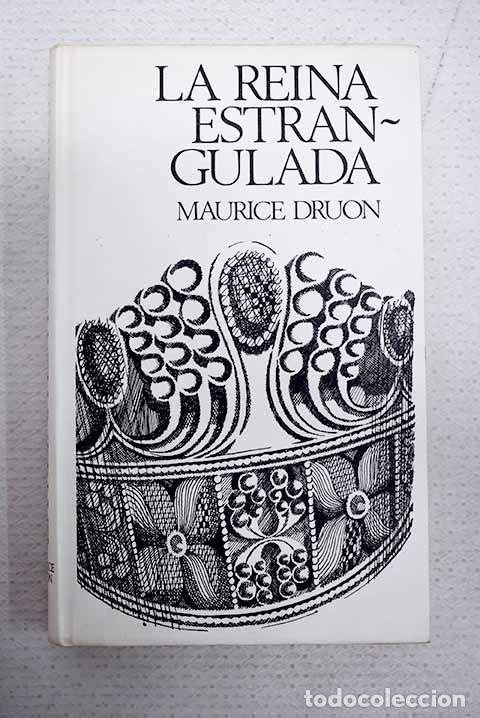 Libri di seconda mano: La reina estrangulada.- Druon, Maurice