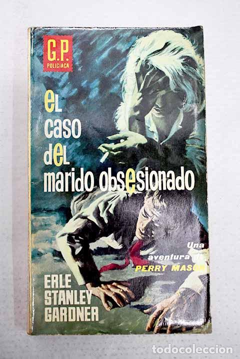 Libri di seconda mano: El caso del marido obsesionado.- Gardner, Erle Stanley
