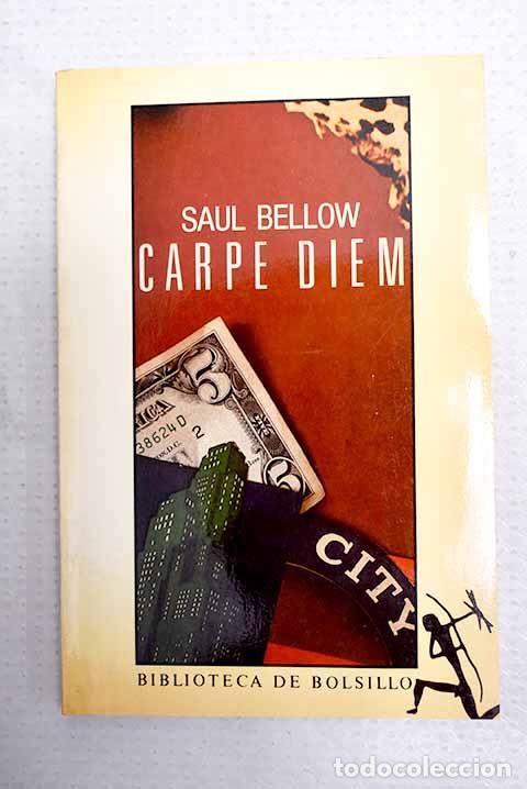 Libri di seconda mano: Carpe diem: coge la flor del d&iacute;a.- BELLOW, Saul