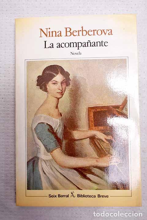 Libri di seconda mano: La acompa&ntilde;ante ; El lacayo y la puta.- Berberova, Nina Nikolaevna