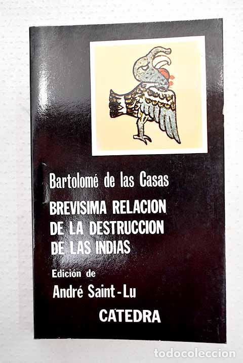 Libri di seconda mano: Brev&iacute;sima relaci&oacute;n de la destruicion [sic.] de las Indias.- Casas, Bartolom&eacute; de las