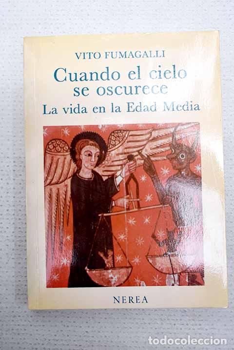 Libri di seconda mano: Cuando el cielo se oscurece: la vida en la edad media.- Fumagalli, Vito