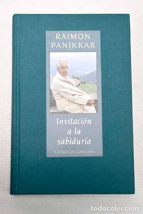 Libri di seconda mano: Invitaci&oacute;n a la sabidur&iacute;a.- Panikkar, Raimundo