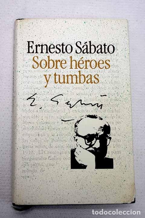 Libri di seconda mano: Sobre h&eacute;roes y tumbas.- Sabato, Ernesto