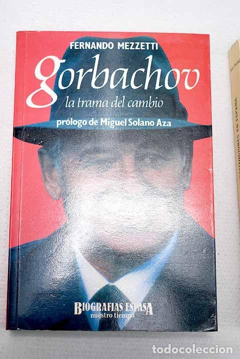 Libri di seconda mano: Gorbachov la trama del cambio.- Mezzetti, Fernando