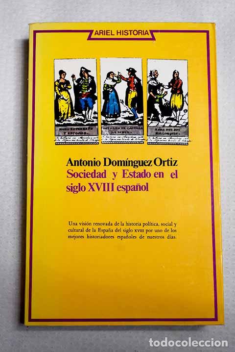 Libri di seconda mano: Sociedad y Estado en el siglo XVIII espa&ntilde;ol.- Dom&iacute;nguez Ortiz, Antonio