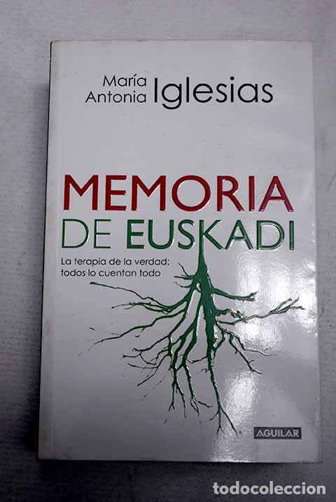 Libri di seconda mano: Memoria de Euskadi: la terapia de la verdad, todos lo cuentan todo