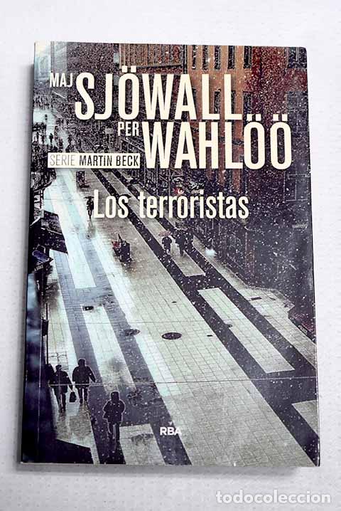 Libri di seconda mano: Los terroristas: Sjowall, Maj.- Sjowall, Maj