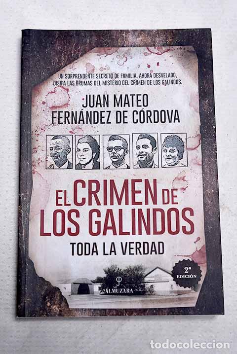 Libri di seconda mano: El crimen de los Galindos: toda la verdad.- Fern&aacute;ndez de C&oacute;rdova, Juan Mateo