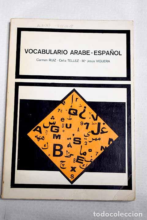 Livros em segunda m&atilde;o: Vocabulario arabe-espa&ntilde;ol.- Ruiz, c.; Tellez, C.; Viguera, M&ordf; Jesus