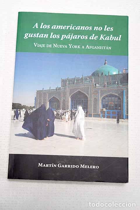 Livros em segunda m&atilde;o: A los americanos no les gustan los p&aacute;jaros de Kabul: viaje de Nueva York a Afganist&aacute;n