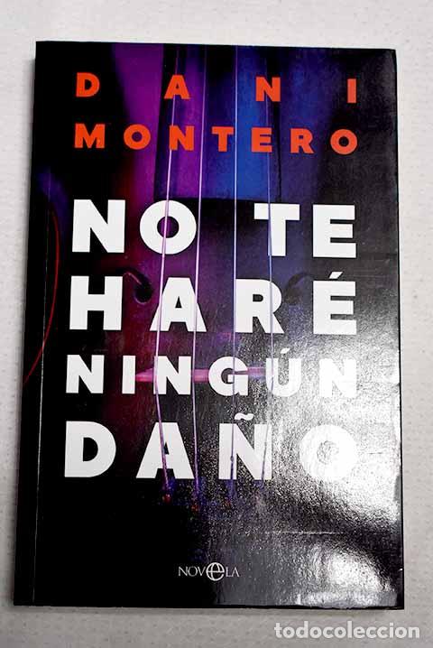 Livros em segunda m&atilde;o: No te har&eacute; ning&uacute;n da&ntilde;o.- Montero, Daniel